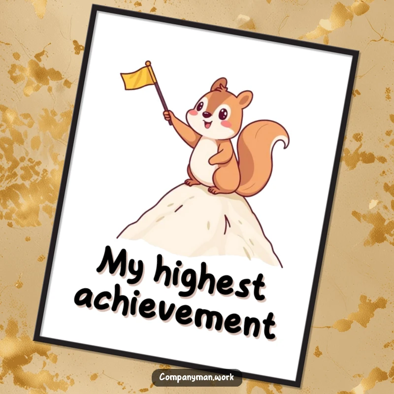 Funny poster art of a jubilant squirrel waving a flag at a summit, bringing motivational and humorous vibes.