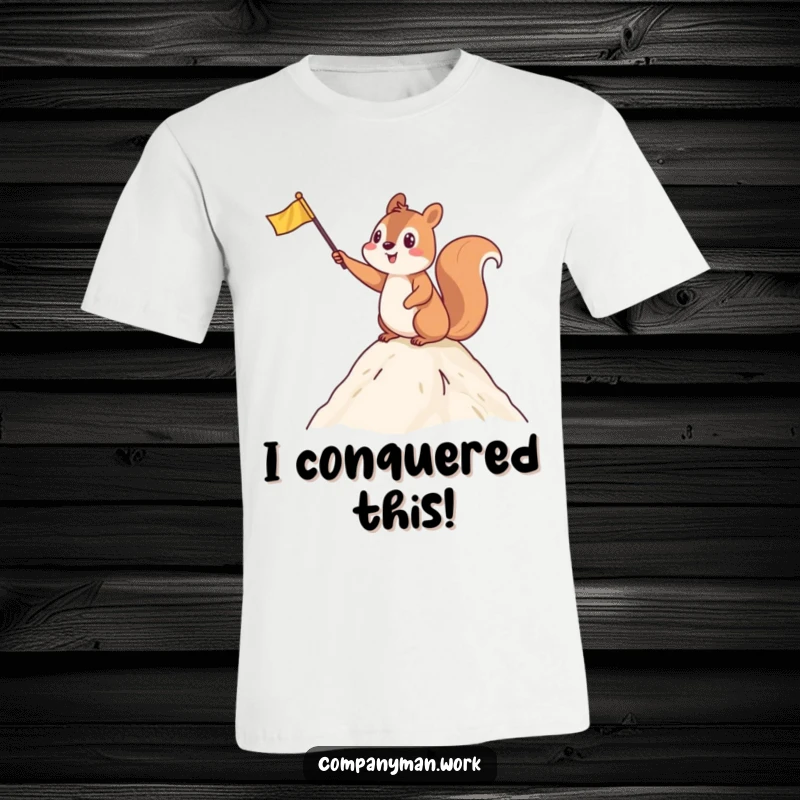 Funny t-shirt featuring an excited squirrel waving a small flag at a metaphorical mountain peak, celebrating victory.